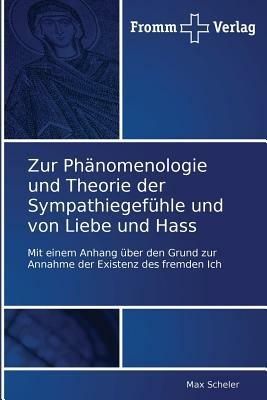 Zur Phanomenologie und Theorie der Sympathiegefuhle und von Liebe und Hass - Max Scheler - cover