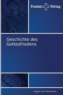 Geschichte des Gottesfriedens - August Von Kluckhohn - cover