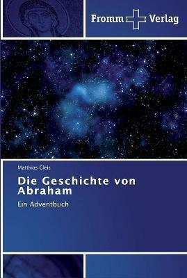 Die Geschichte von Abraham - Matthias Gleis - cover