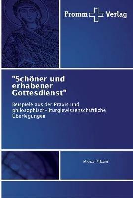 Schoener und erhabener Gottesdienst - Michael Pflaum - cover