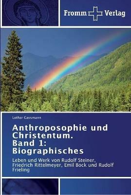 Anthroposophie und Christentum. Band 1: Biographisches - Lothar Gassmann - cover