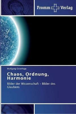 Chaos, Ordnung, Harmonie - Wolfgang Osterhage - cover