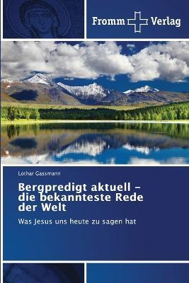 Bergpredigt aktuell - die bekannteste Rede der Welt - Lothar Gassmann - cover