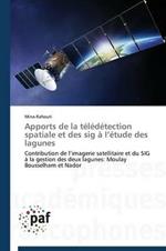 Apports de la Teledetection Spatiale Et Des Sig A L Etude Des Lagunes