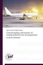 Catastrophes Aeriennes Et Responsabilite Du Transporteur