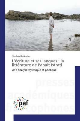 L'ecriture et ses langues: la litterature de Panait Istrati - Nicoleta Redinciuc - cover