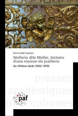Mellerio dits Meller, histoire d'une maison de joaillerie - Marie-Emilie Vaxelaire - cover
