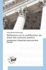 Reflexions Sur La Codification Du Droit Des Contrats Publics