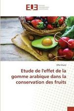 Etude de l'Effet de la Gomme Arabique Dans La Conservation Des Fruits