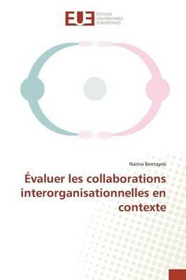 Evaluer Les Collaborations Interorganisationnelles En Contexte - Bentayeb-N - cover