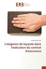 L'Exigence de Loyaute Dans l'Execution Du Contrat d'Assurance