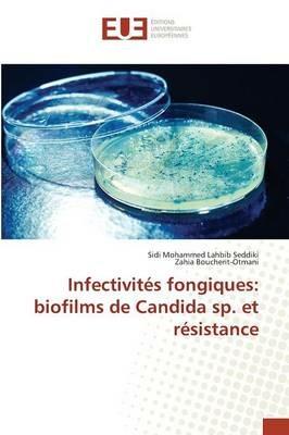 Infectivites Fongiques: Biofilms de Candida Sp. Et Resistance - Lahbib Seddiki-S - cover