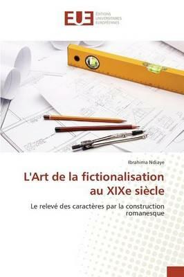 L'Art de la Fictionalisation Au Xixe Siecle - Ndiaye-I - cover