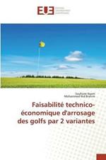 Faisabilite Technico-Economique d'Arrosage Des Golfs Par 2 Variantes