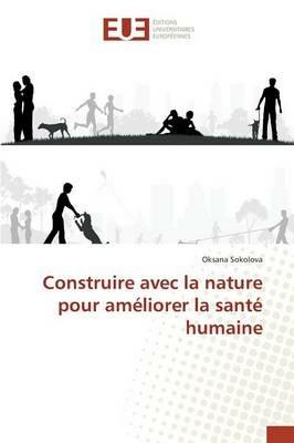 Construire Avec La Nature Pour Ameliorer La Sante Humaine - Sokolova-O - cover