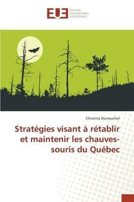 Strategies Visant A Retablir Et Maintenir Les Chauves-Souris Du Quebec - Dumouchel-C - cover