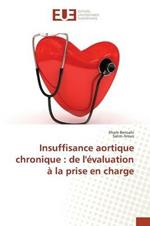 Insuffisance Aortique Chronique: de l'Evaluation A La Prise En Charge