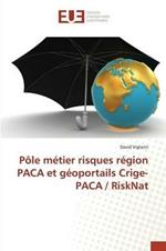 Pole Metier Risques Region Paca Et Geoportails Crige-Paca / Risknat