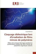 Claquage Dielectrique Lors Dirradiation de Films Minces de Polymeres