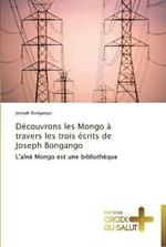 Decouvrons Les Mongo A Travers Les Trois Ecrits de Joseph Bongango