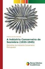 A Industria Conserveira de Sesimbra (1933-1945)