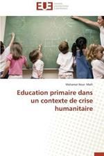 Education Primaire Dans Un Contexte de Crise Humanitaire