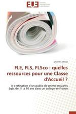 Fle, Fls, Flsco: Quelles Ressources Pour Une Classe d'Accueil ?