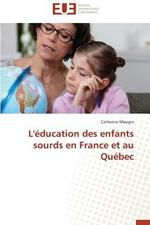 L' ducation Des Enfants Sourds En France Et Au Qu bec