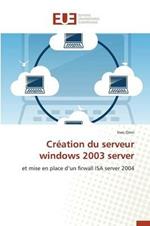 Cr ation Du Serveur Windows 2003 Server