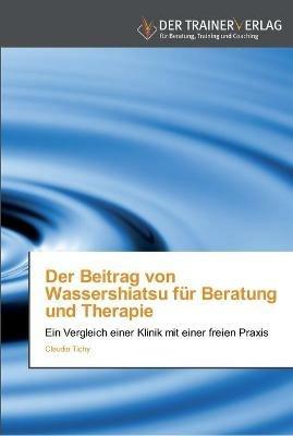 Der Beitrag von Wassershiatsu fur Beratung und Therapie - Claudia Tichy - cover