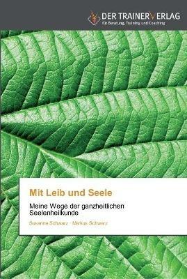 Mit Leib und Seele - Susanne Schwarz,Markus Schwarz - cover