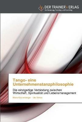 Tango- eine Unternehmenstanzphilosophie - Mona Katzenberger,Ute Vehse - cover