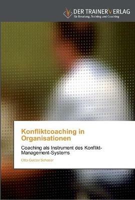 Konfliktcoaching in Organisationen - Otto-Gustav Schaser - cover