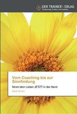 Vom Coaching bis zur Sinnfindung