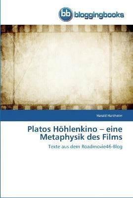 Platos Hoehlenkino - eine Metaphysik des Films - Harald Harzheim - cover