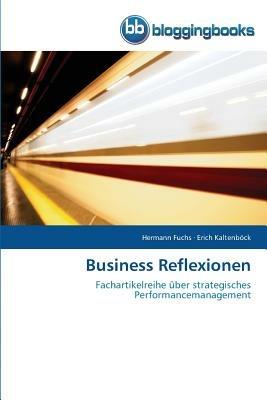 Business Reflexionen - Hermann Fuchs,Erich Kaltenboeck - cover