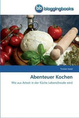 Abenteuer Kochen - Torsten Israel - cover