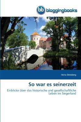 So war es seinerzeit - Heinz Bensberg - cover