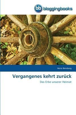 Vergangenes kehrt zuruck - Heinz Bensberg - cover