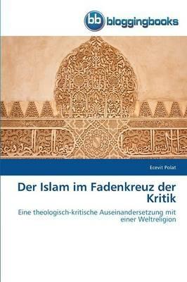 Der Islam im Fadenkreuz der Kritik - Ecevit Polat - cover