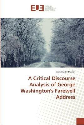 A Critical Discourse Analysis of George Washington's Farewell Address - Abdelkader Marrah - cover