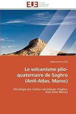 Le Volcanisme Plio-Quaternaire de Saghro (Anti-Atlas, Maroc)