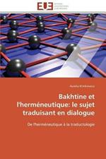 Bakhtine Et l'Herm neutique: Le Sujet Traduisant En Dialogue