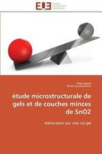 tude Microstructurale de Gels Et de Couches Minces de Sno2