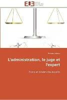 L'administration, le juge et l'expert