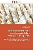 Reponse humorale aux antigenes candidats vaccins a p. falciparum