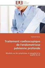 Traitement Coelioscopique de l'Endometriose Pelvienne Profonde