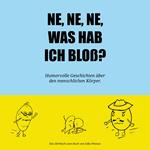 Ne, ne, ne, was hab ich bloß?