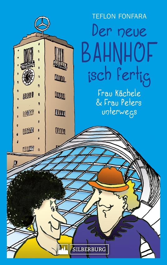 Der neue Bahnhof isch fertig! Frau Kächele & Frau Peters unterwegs