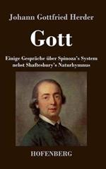 Gott. Einige Gespräche über Spinoza's System nebst Shaftesbury's Naturhymnus